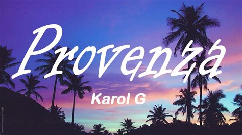 Provenza lyrics - Karol G. Carolina Giraldo Navarro (born 14 February 1991), better known by her stage name Karol G, is a Colombian reggaeton singer and songwriter. Her songs "Ahora Me Llama", "Mi Cama" and "Culpables" have reached the top ten on the Billboard Hot Latin Songs chart. She has won a Latin Grammy Award. Update this biography ».